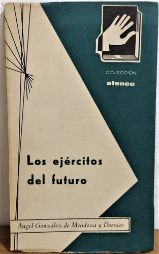 Los Ejércitos Del Futuro. Ángel González De Mendoza