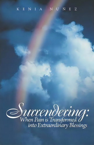 Surrendering, De Kenia Nuã±ez. Editorial Balboa Press, Tapa Blanda En Inglés