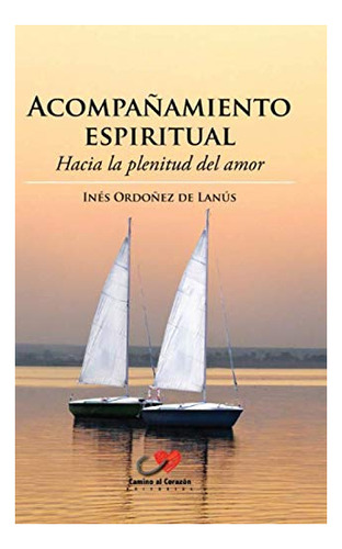 Libro : Acompañamiento Espiritual Hacia La Plenitud Del...