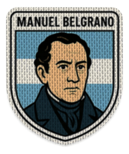 Parche 7,5cm Fshd Coleccion Manuel Belgrano Modelo 08 Politica Internacional Manuel Belgrano