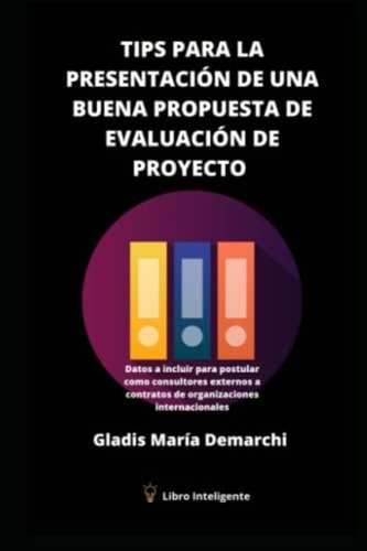 Libro: Tips Para La Presentación De Una Buena Propuesta De A