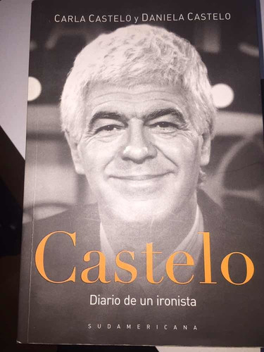Castelo. Diario De Un Ironista. Carla Y Daniela Castelo