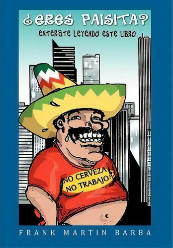 Eres Paisita, De Frank Martin Barba. Editorial Xlibris Corporation, Tapa Dura En Español