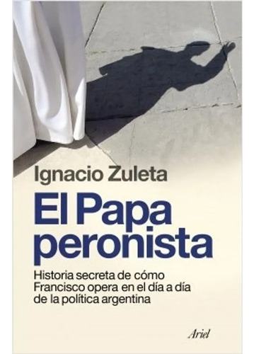 El Papa Peronista - Zuleta Ignacio (libro)