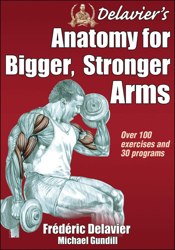 Livro Delavier's Anatomy For Bigger, Stronger Arms - Frederic Delavier [2011]