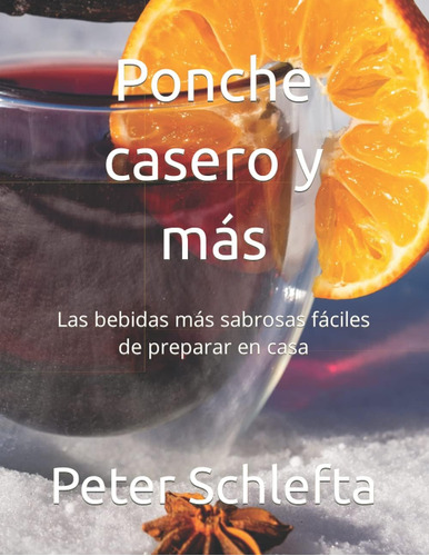 Libro: Ponche Casero Y Más: Las Bebidas Más Sabrosas Fáciles