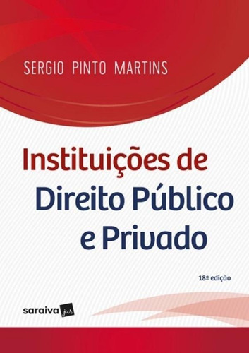 Instituicoes De Direito Publico E Privado - 18ª Ed