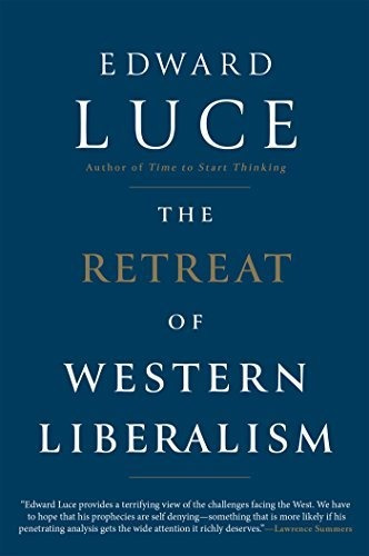 Book : The Retreat Of Western Liberalism - Luce, Edward