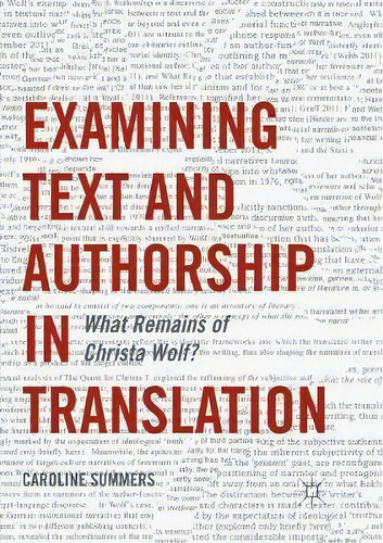 Examining Text And Authorship In Translation : What Remains Of Christa Wolf?, De Caroline Summers. Editorial Springer International Publishing Ag, Tapa Blanda En Inglés