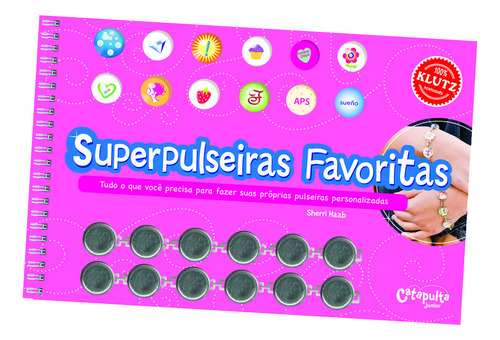 Superpulseiras favoritas, de Haab, Sheri. Catapulta Júnior Editorial Catapulta Editores Ltda em português, 2011
