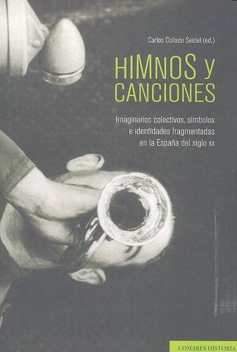 Himnos y canciones, de Collado Seidel y otros, Carlos. Editorial Editorial Comares, tapa blanda en español