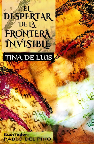 El Despertar De La Frontera Invisible, De Tina De Luis. Editorial Createspace Independent Publishing Platform, Tapa Blanda En Español
