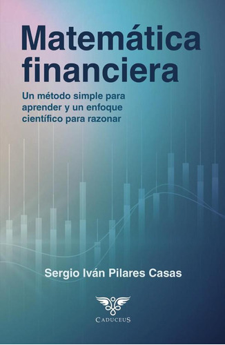 Matemática Financiera, De Sergio Iván Pilares Casas