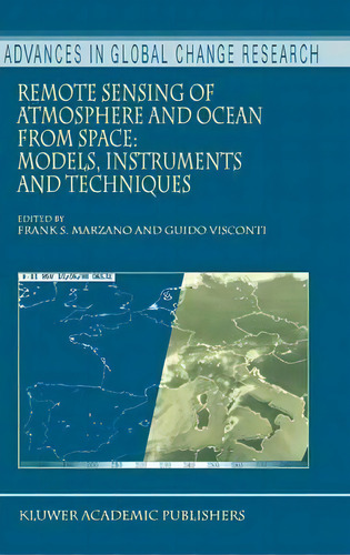 Remote Sensing Of Atmosphere And Ocean From Space: Models, Instruments And Techniques, De Frank S. Marzano. Editorial Springer Verlag New York Inc, Tapa Dura En Inglés