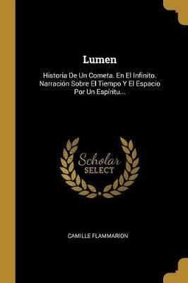 Libro Lumen : Historia De Un Cometa. En El Infinito. Narr...