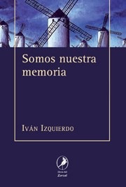 Somos Nuestra Memoria - Izquierdo Ivan (papel)