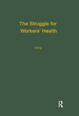 Libro The Struggle For Workers' Health - Ray H. Elling