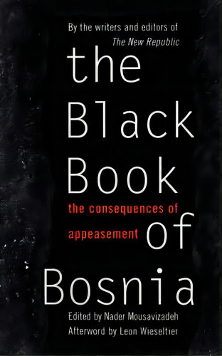 The Black Book Of Bosnia, De Nader Mousavizadeh. Editorial Ingram Publisher Services Us, Tapa Blanda En Inglés