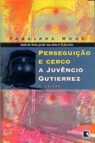 Perseguição e cerco a juvêncio gutierrez, de Tabajara Ruas. Editora Record, capa mole em português