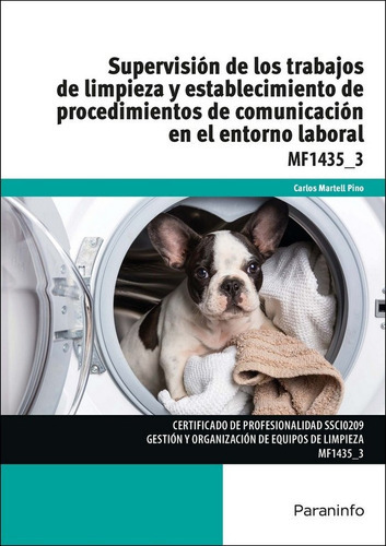 Supervisiãâ³n De Los Trabajos De Limpieza Y Establecimiento De Procedimientos De Comunicaciãâ³n..., De Martell Pino, Carlos. Editorial Ediciones Paraninfo, S.a, Tapa Blanda En Español