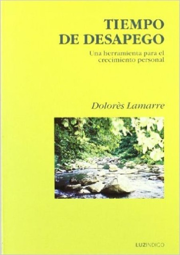 TIEMPO DE DESAPEGO, de LAMARRE DOLORES. Editorial Indigo, tapa blanda en español, 1900