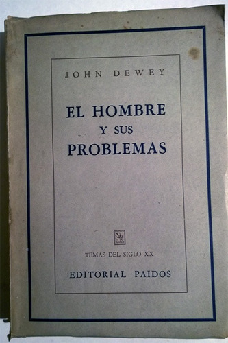 Libro De John Dewey : El Hombre Y Sus Problemas