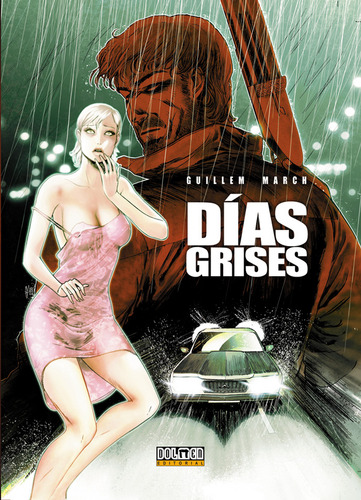 Dias Grises. Guillem March. Dolmen Editorial. 2008.