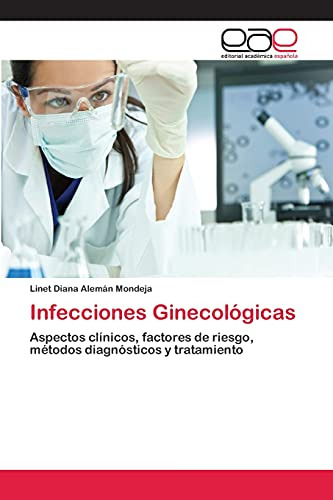 Infecciones Ginecológicas: Aspectos Clínicos, Factores De Ri