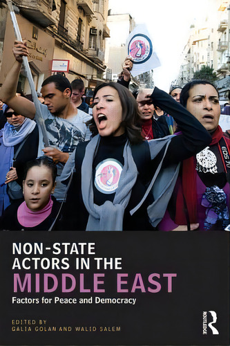 Non-state Actors In The Middle East: Factors For Peace And Democracy, De Golan, Galia. Editorial Routledge, Tapa Blanda En Inglés