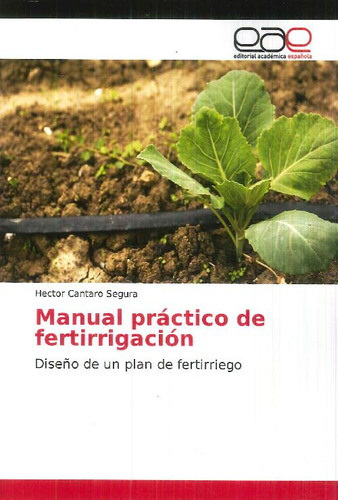 Libro Manual Práctico De Fertirrigación. Diseño De Un Plan D