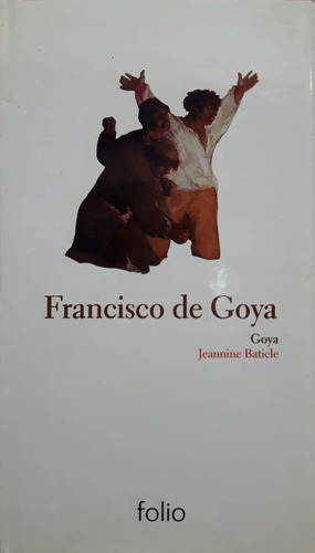 Francisco De Goya Jeannine Baticle Folio Usado *