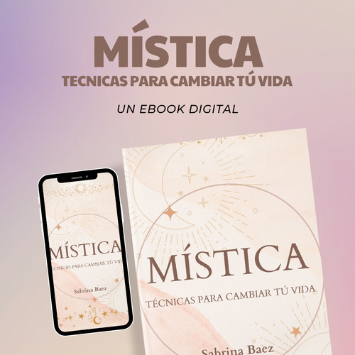 Mística. Técnicas Que Cambiarán Tú Vida. Libro Digital 