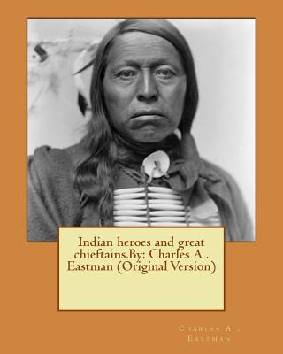 Libro Indian Heroes And Great Chieftains.by: Charles A . ...
