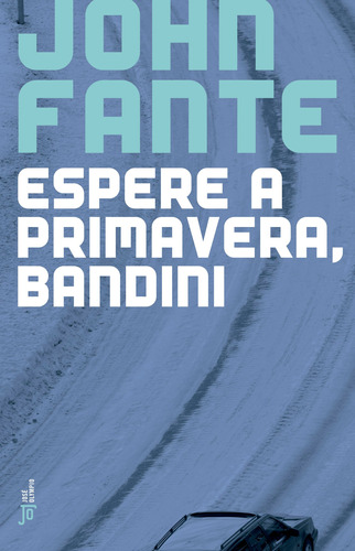 Espere a primavera, Bandini, de Fante, John. Editora José Olympio Ltda., capa mole em português, 2003