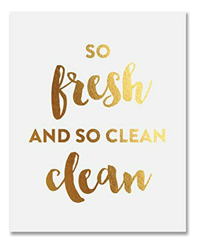 Póster  So Fresh So Clean  Oro Baño 8x10 E25