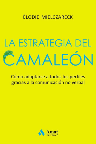 La Estrategia Del Camaleón, De Elodie Mielczareck. Editorial Amat En Español