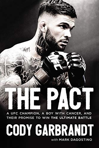 Book : The Pact A Ufc Champion, A Boy With Cancer, And Their