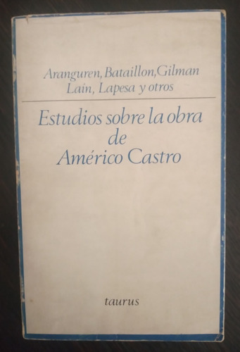 Estudios Sobre La Obra De Américo Castro, Aranguren Y Otros