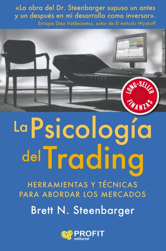 Psicología Del Trading, La, de Brett Steenbanger. Editorial PROFIT, tapa blanda en español, 2020