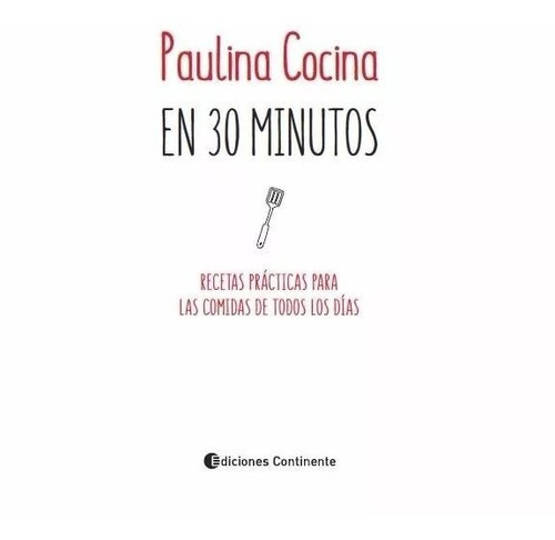 Paulina Cocina En 30 Minutos - Paulina Roca - Recetas