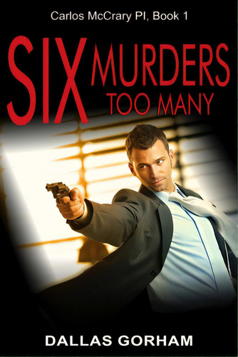 Six Murders Too Many: A Murder Mystery Thriller, De Gorham, Dallas. Editorial Epub Works, Tapa Blanda En Inglés