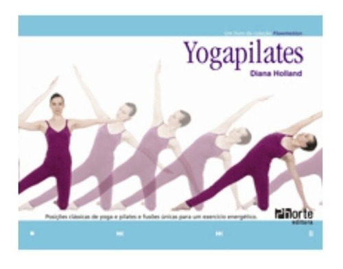 Livro: Yogapilates: Posições Clássicas De Yoga E Pilates