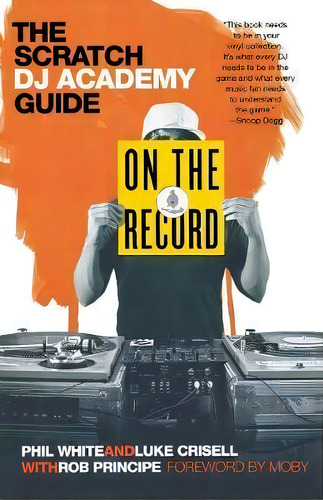 On The Record: The Scratch Dj Academy Guide, De Luke Crisell., Vol. 1. Editorial Griffin Publishing, Tapa Blanda En Inglés
