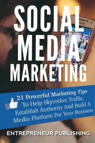 Social Media Marketing, De Entrepreneur Publishing. Editorial Createspace Independent Publishing Platform, Tapa Blanda En Inglés