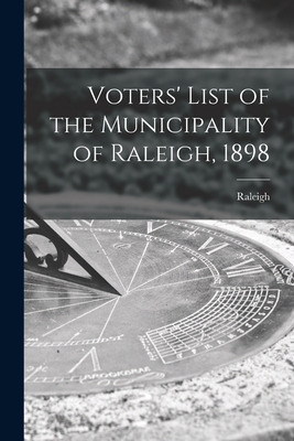 Libro Voters' List Of The Municipality Of Raleigh, 1898 [...