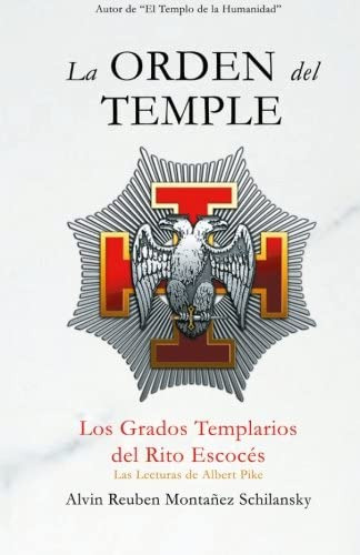 Libro: La Orden Del Temple: Los Grados Templarios Del Rito E