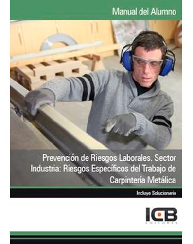 Manual Prevención De Riesgos Laborales. Sector Industria: Ri