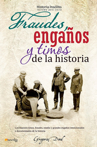 Fraudes, Engaños Y Timos De La Historia, De Gregorio Doval. Editorial Nowtilus, Tapa Blanda, Edición 2011 En Español, 2011