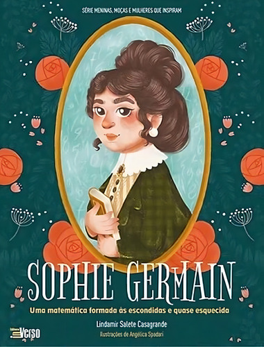 Sophie Germain - Uma Matemática Formada Às Escondidas E Quase Esquecida, De Casagrande, Lindamir Salete. Editora Inverso, Capa Mole Em Português, 2022