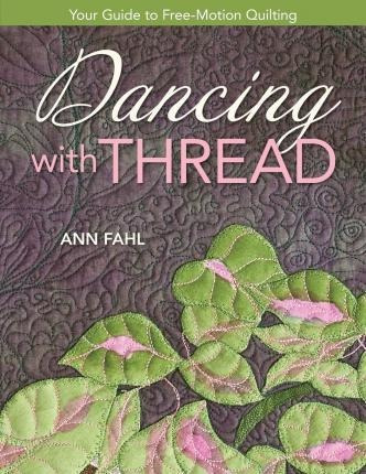 Dancing With Thread : Your Guide To Free-motion  (original)